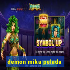 demon mika pelada